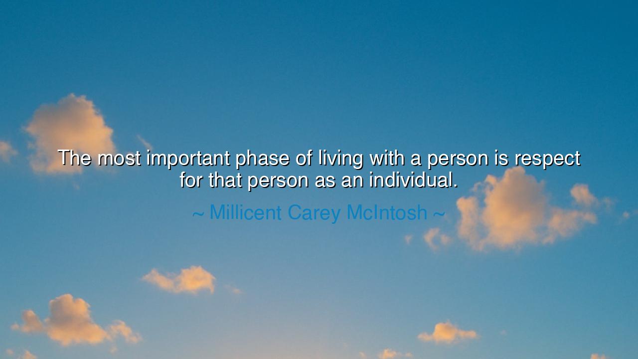 The most important phase of living with a person is respect for