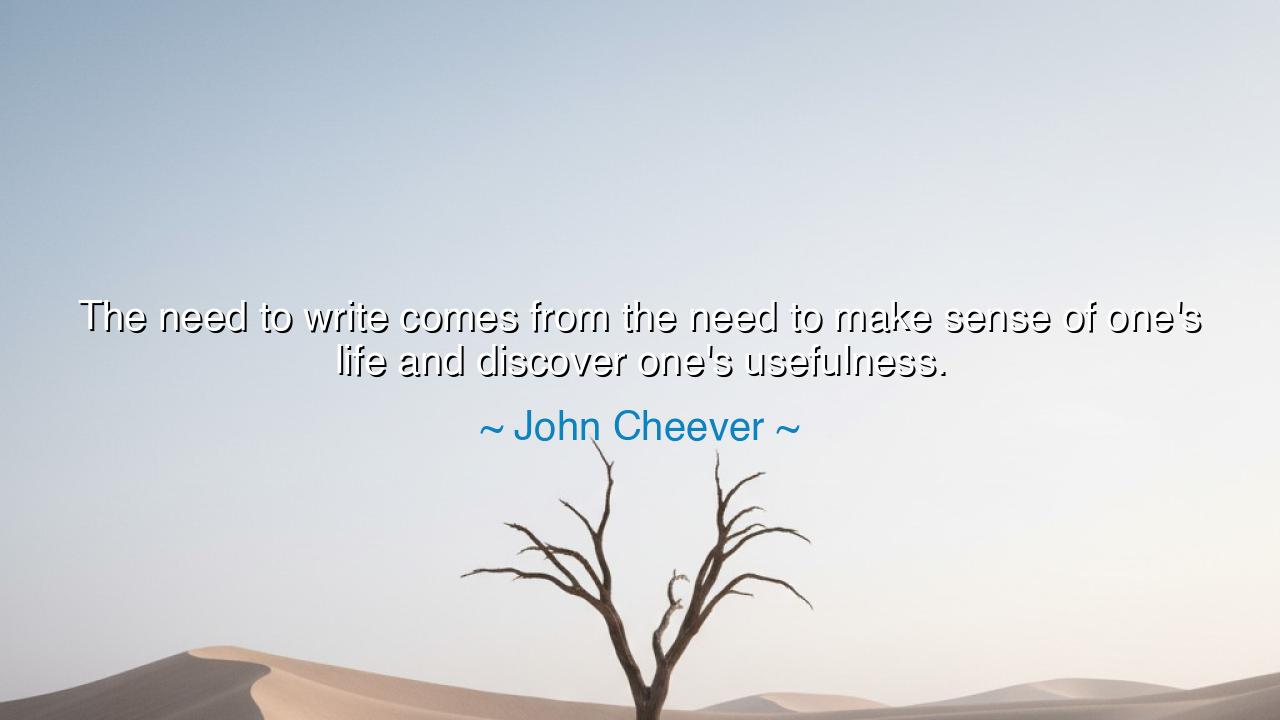 The need to write comes from the need to make sense of one's life