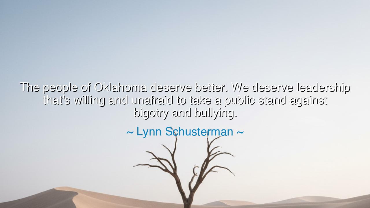 The people of Oklahoma deserve better. We deserve leadership