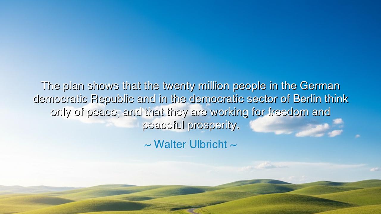 The plan shows that the twenty million people in the German