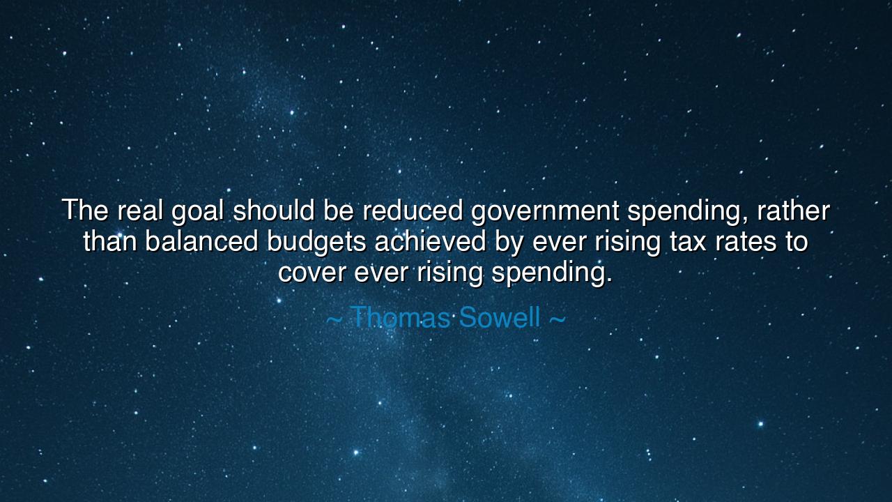 The real goal should be reduced government spending, rather than