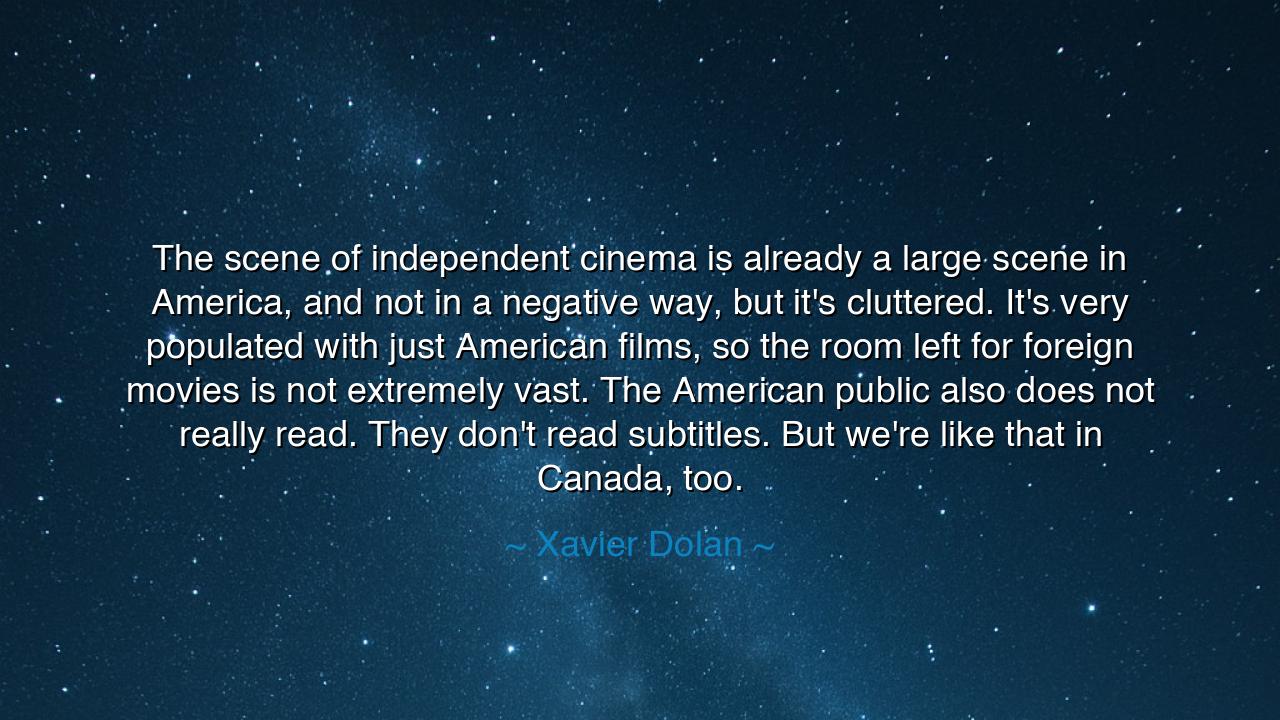 The scene of independent cinema is already a large scene in