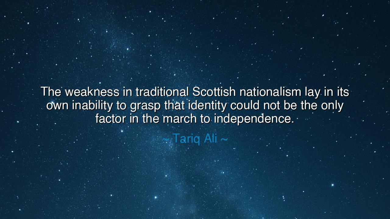 The weakness in traditional Scottish nationalism lay in its own