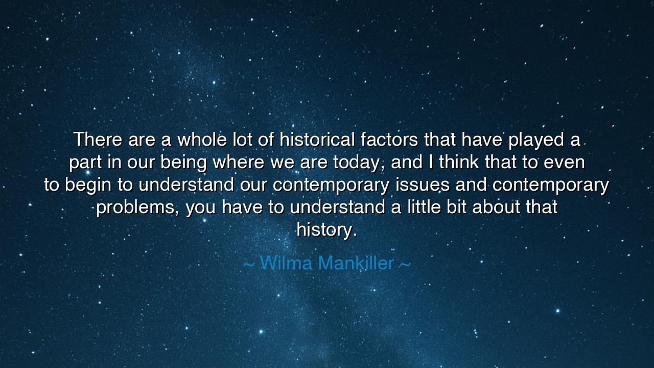 There are a whole lot of historical factors that have played a