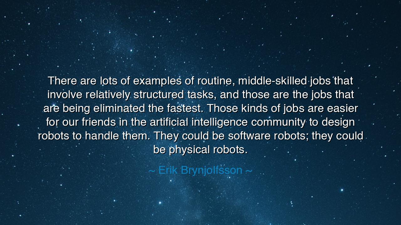 There are lots of examples of routine, middle-skilled jobs that