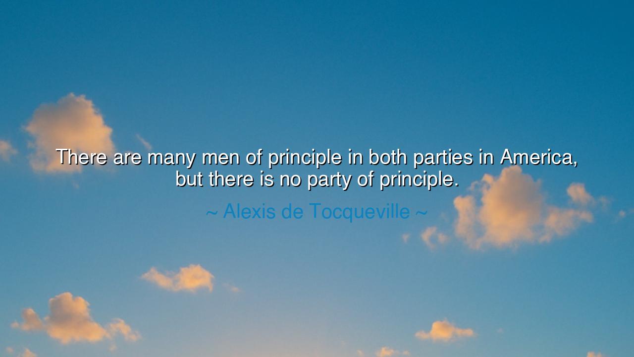 There are many men of principle in both parties in America, but