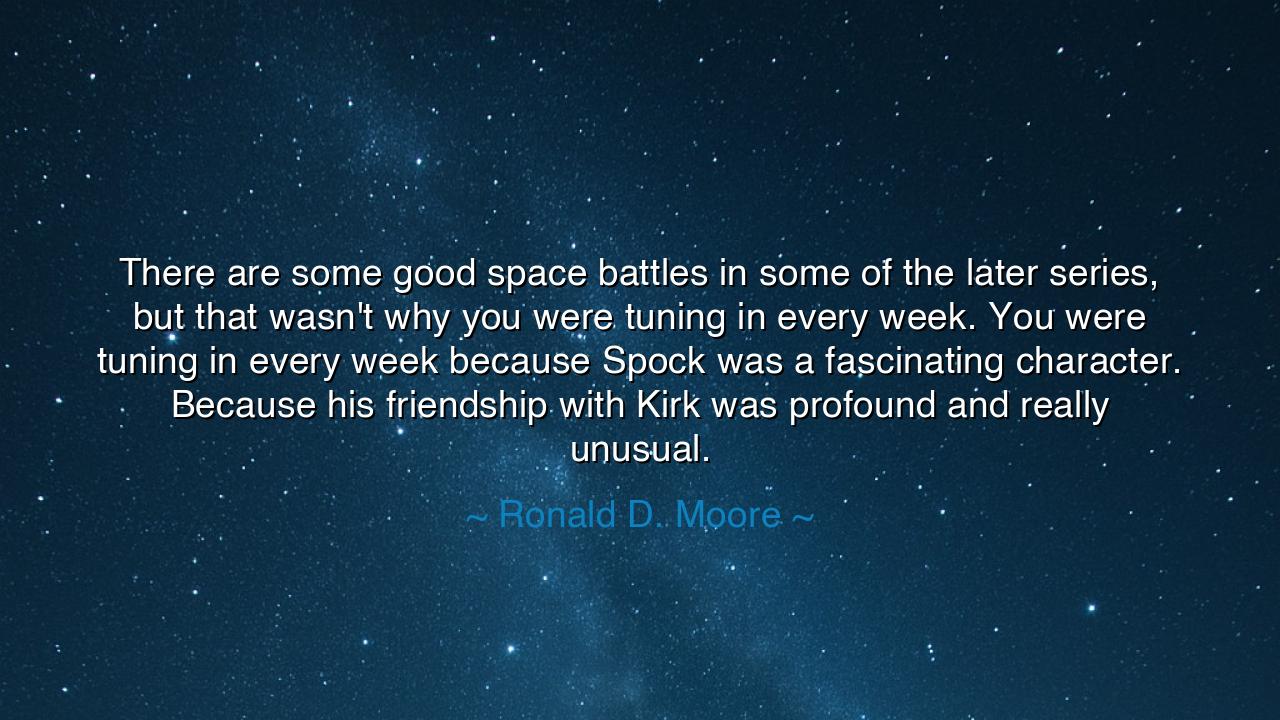 There are some good space battles in some of the later series