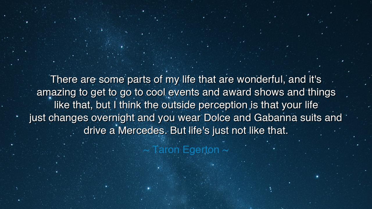 There are some parts of my life that are wonderful, and it's
