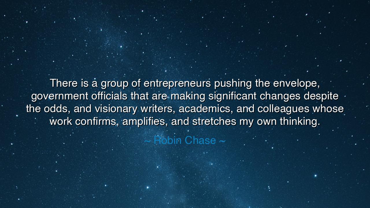 There is a group of entrepreneurs pushing the envelope