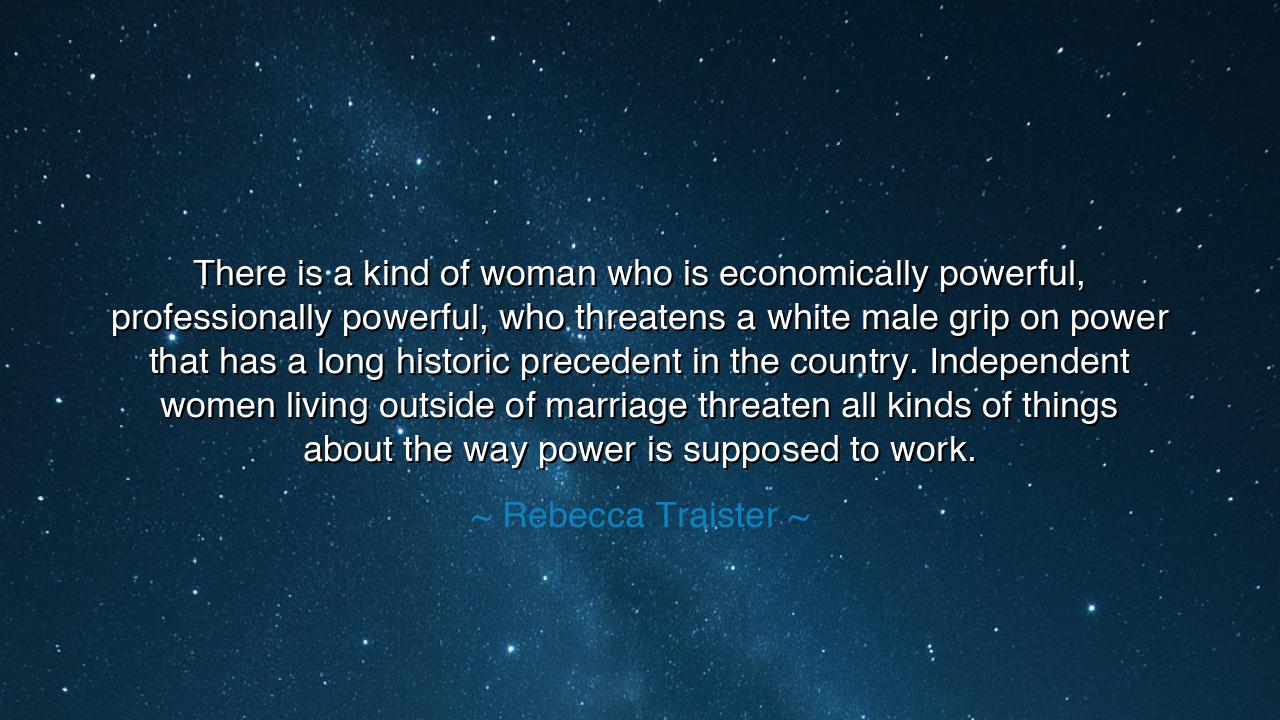 There is a kind of woman who is economically powerful