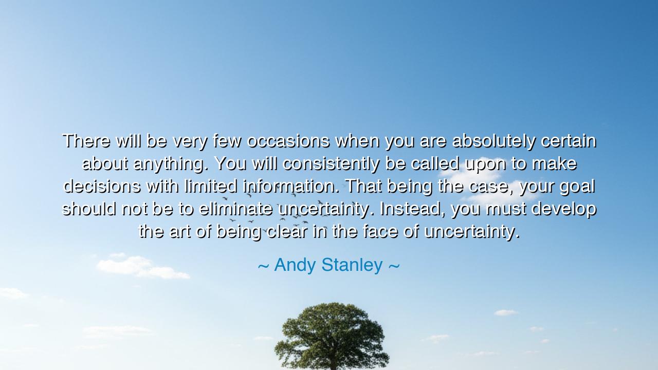 There will be very few occasions when you are absolutely certain