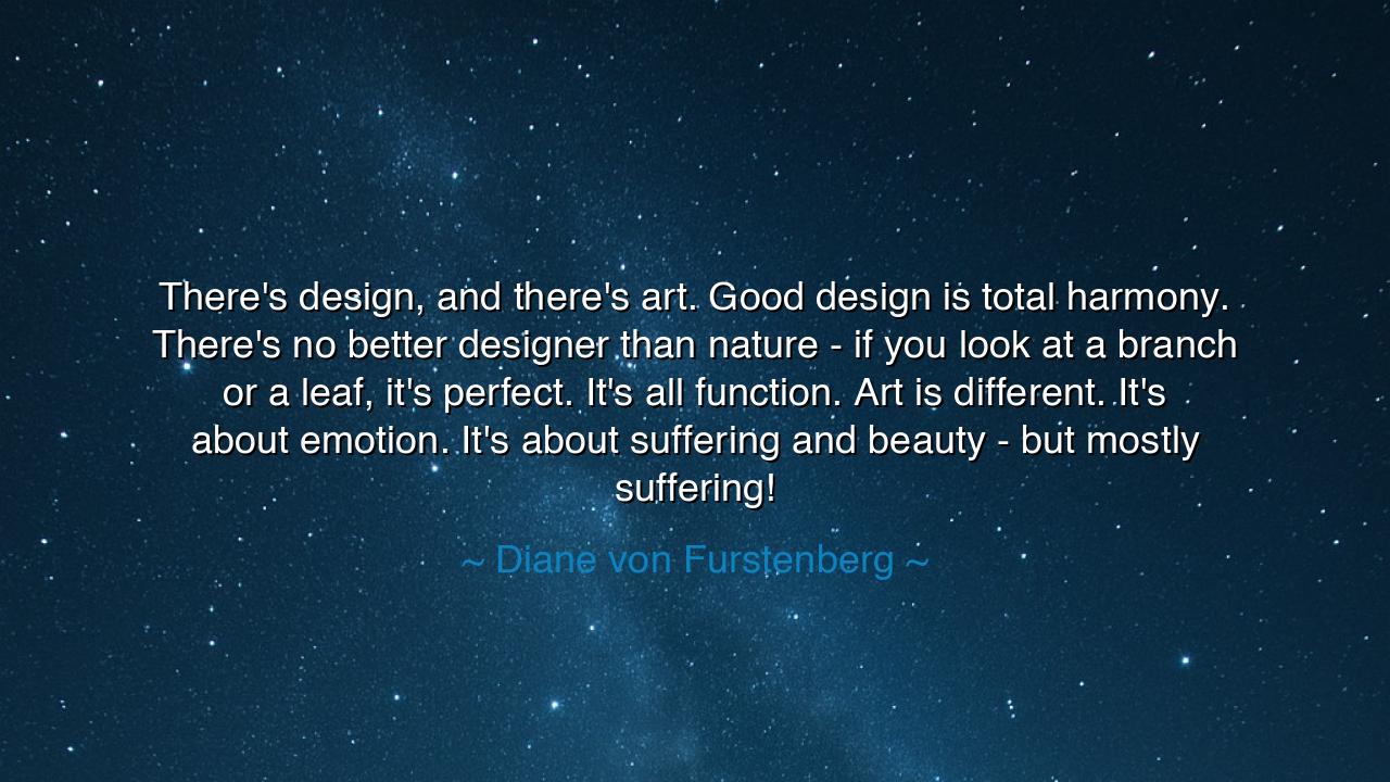 There's design, and there's art. Good design is total harmony.