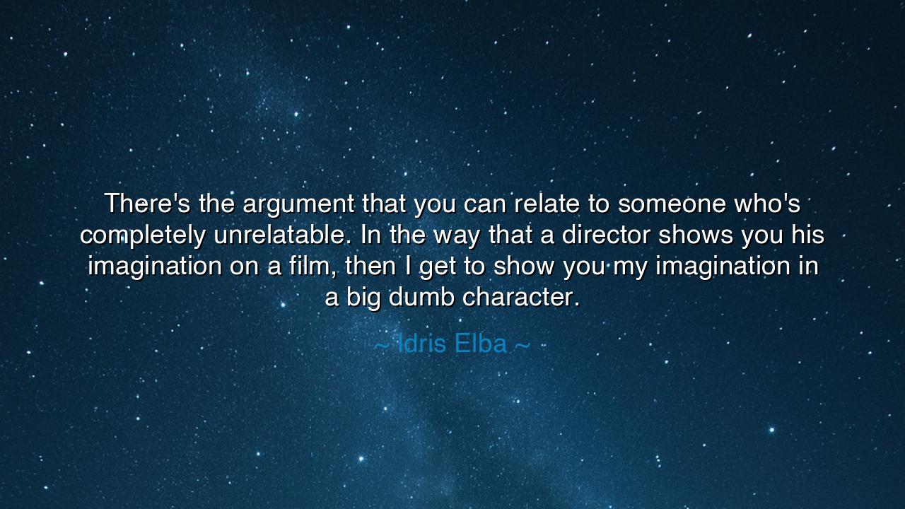 There's the argument that you can relate to someone who's