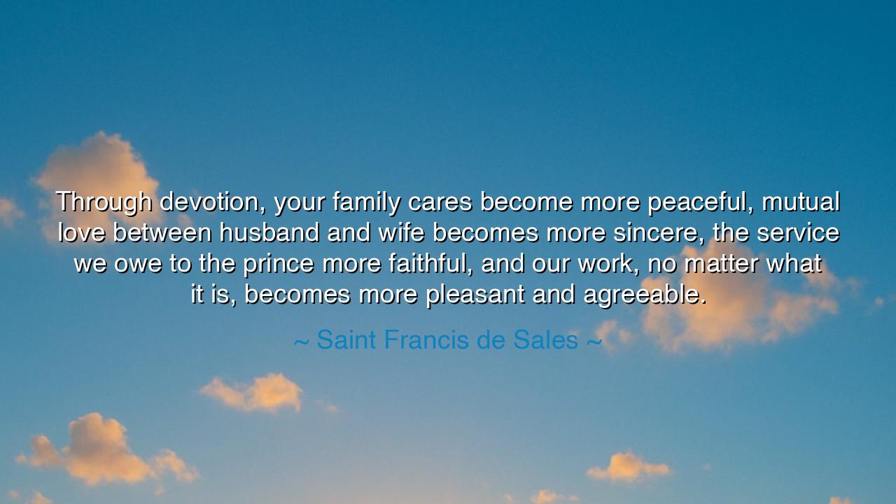 Through devotion, your family cares become more peaceful, mutual