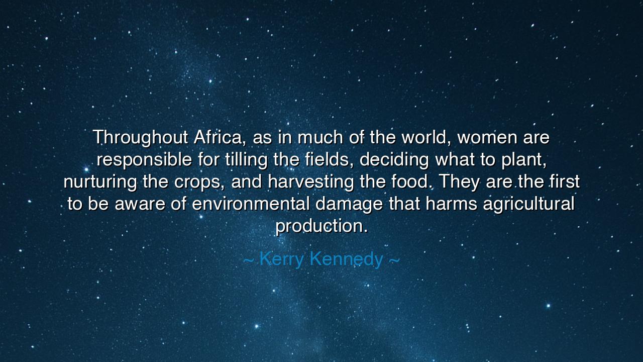 Throughout Africa, as in much of the world, women are responsible