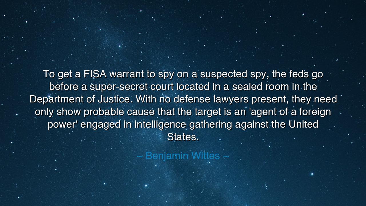 To get a FISA warrant to spy on a suspected spy, the feds go