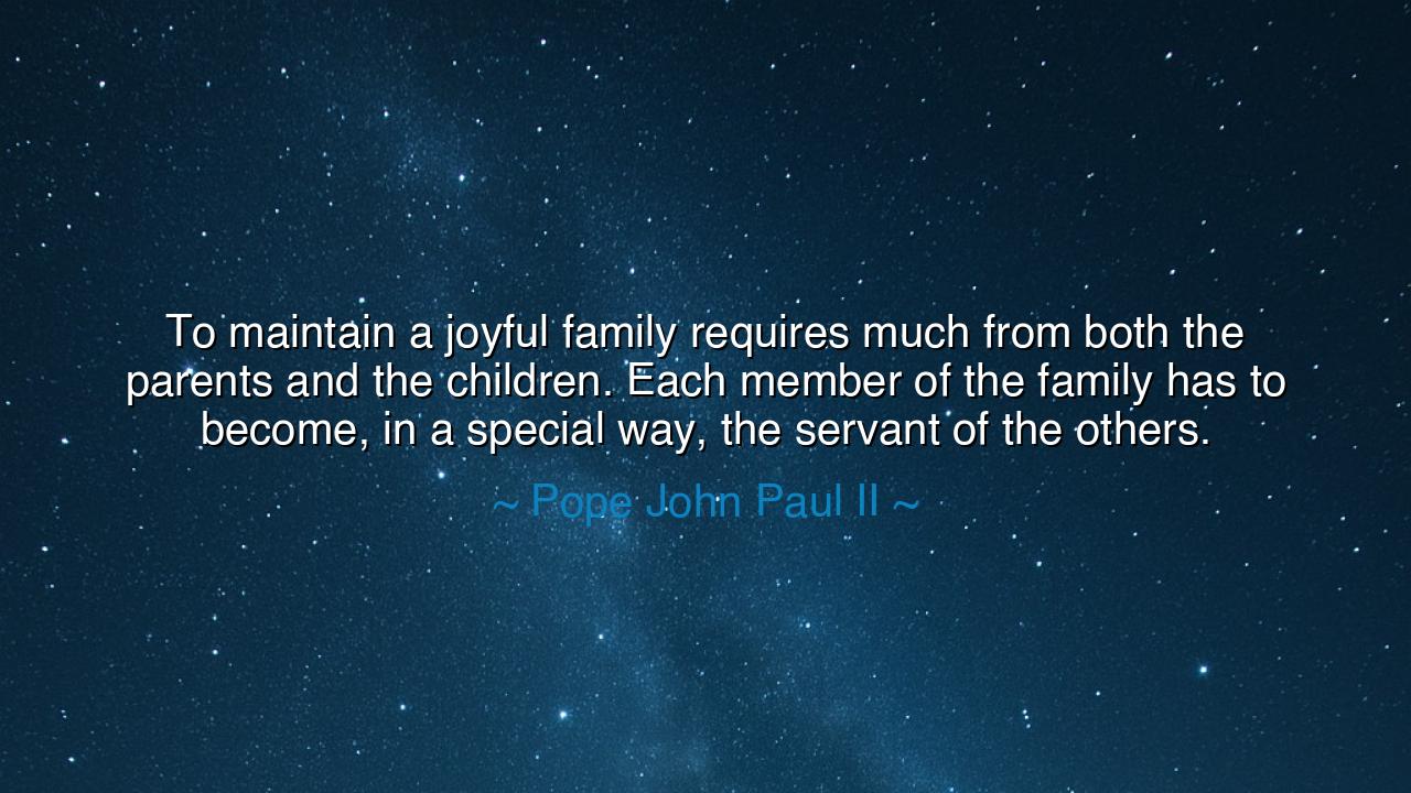 To maintain a joyful family requires much from both the parents