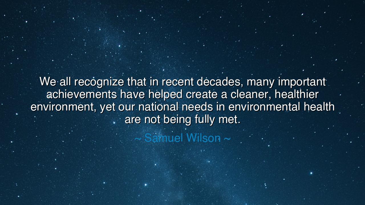 We all recognize that in recent decades, many important