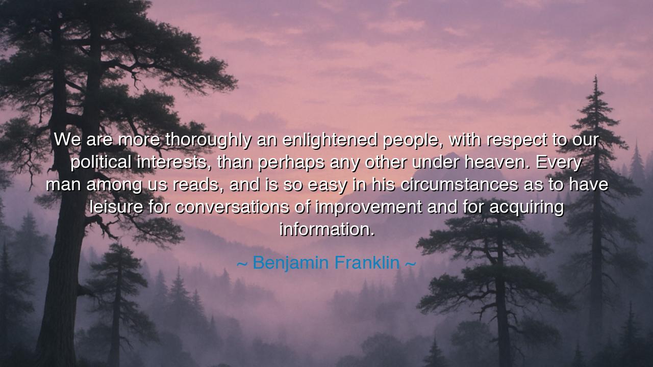 We are more thoroughly an enlightened people, with respect to our