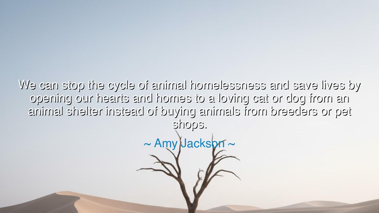 We can stop the cycle of animal homelessness and save lives by