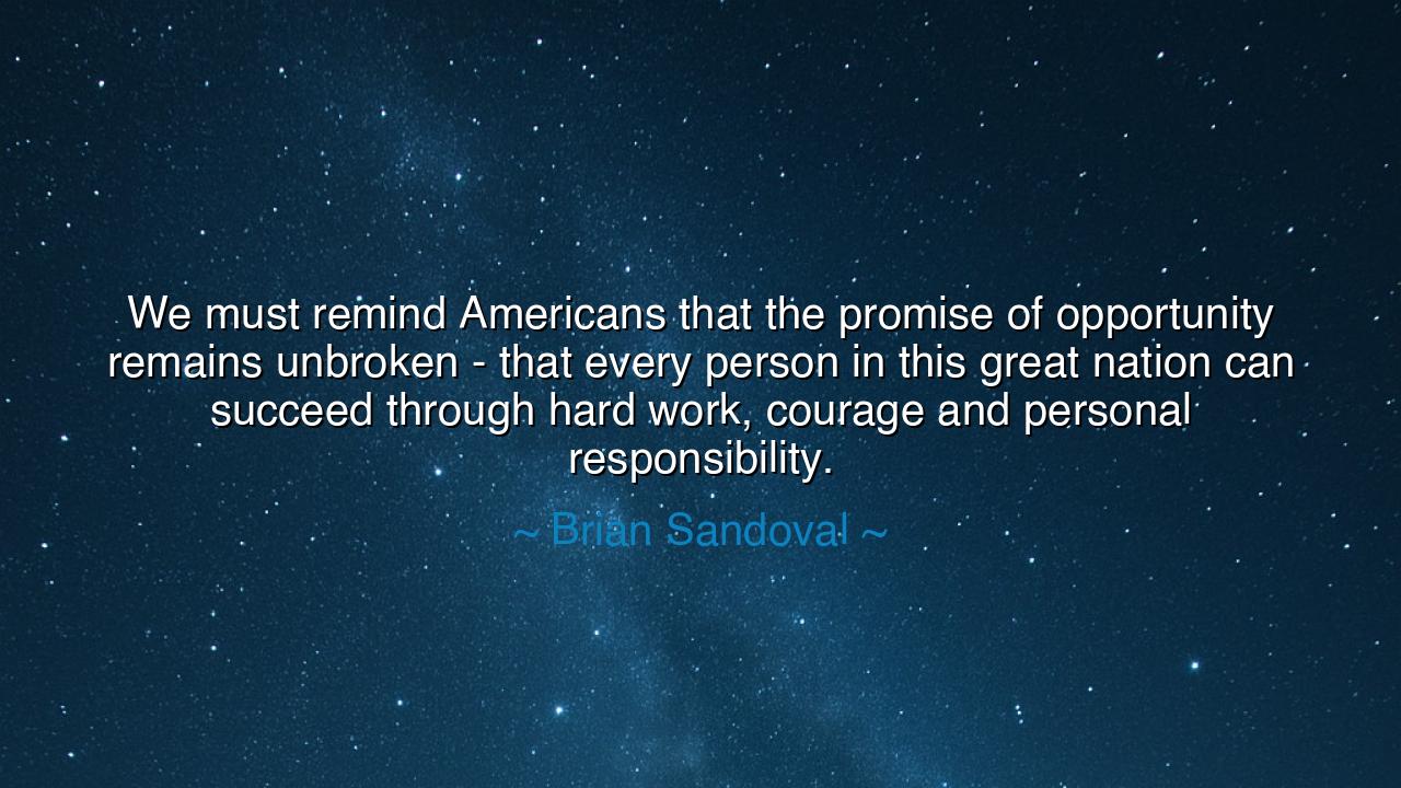 We must remind Americans that the promise of opportunity remains