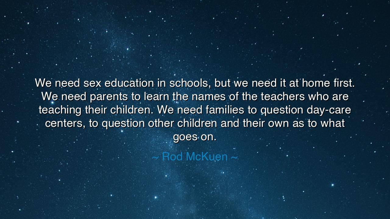 We need sex education in schools, but we need it at home first.