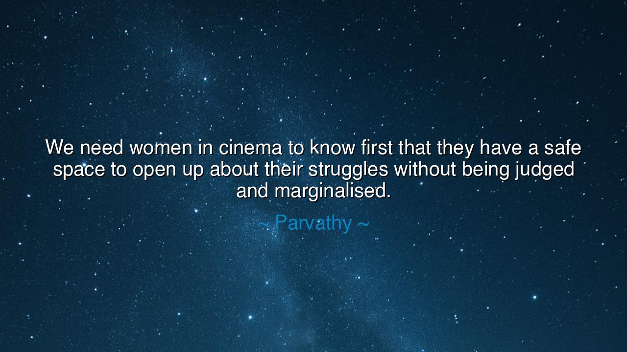 We need women in cinema to know first that they have a safe space