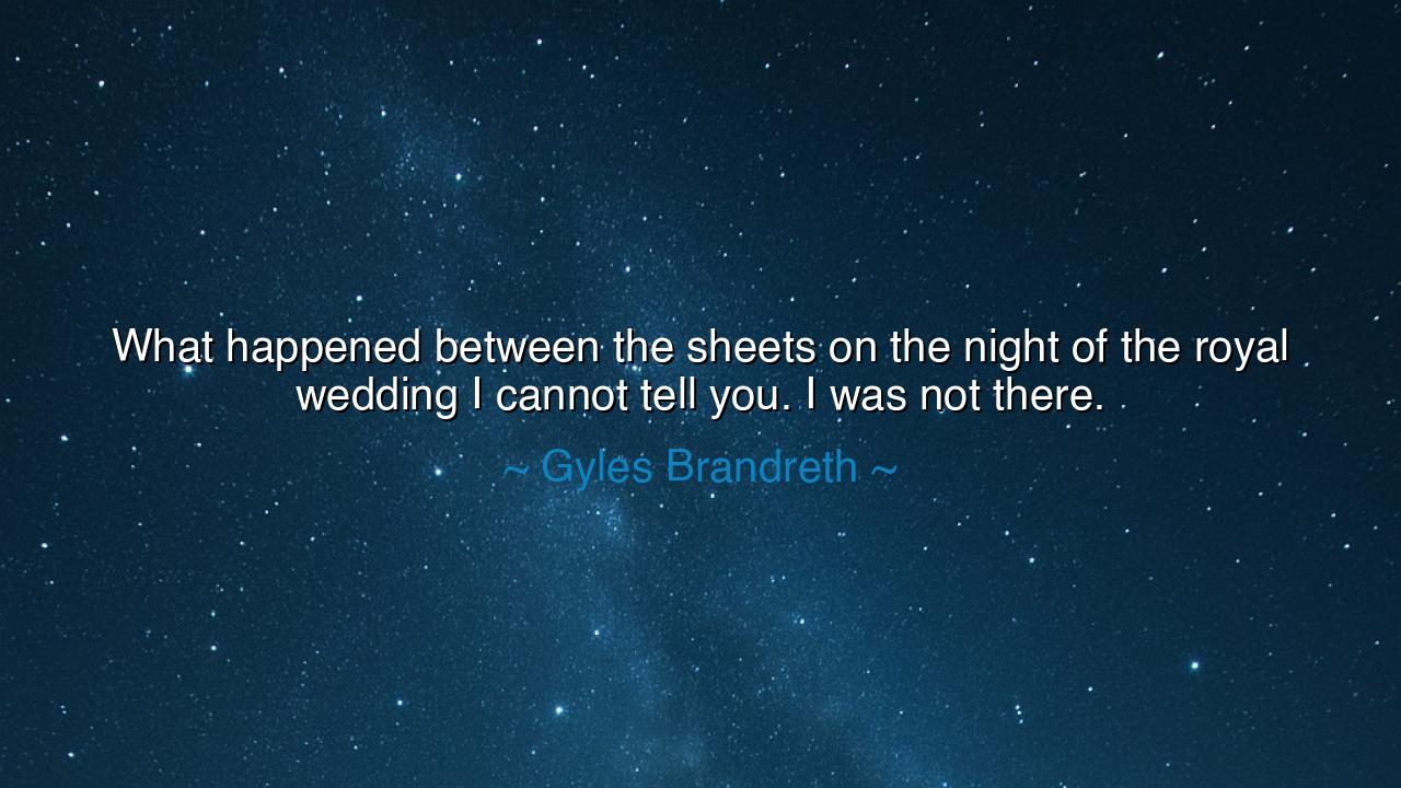 What happened between the sheets on the night of the royal