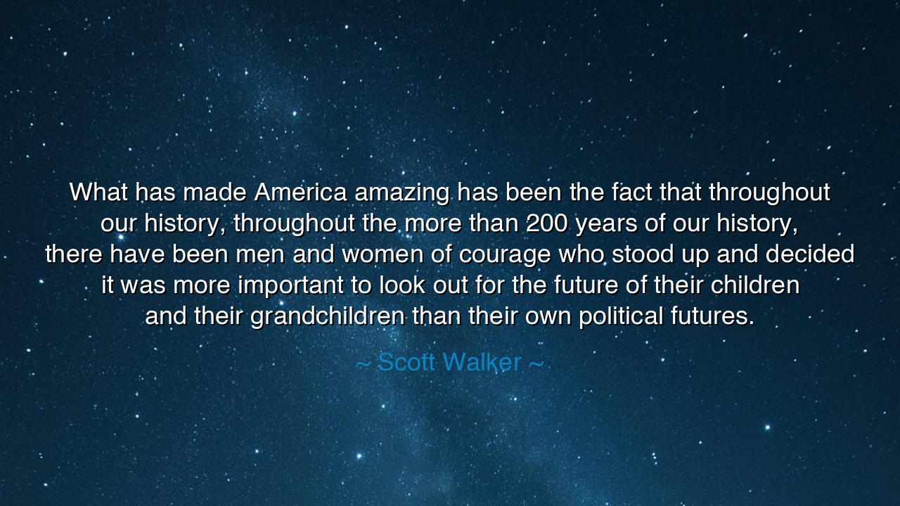 What has made America amazing has been the fact that throughout