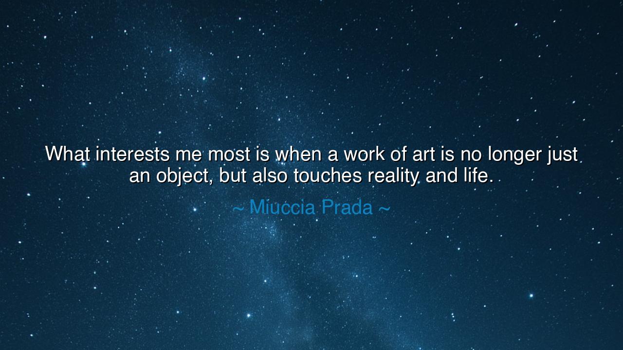 What interests me most is when a work of art is no longer just an