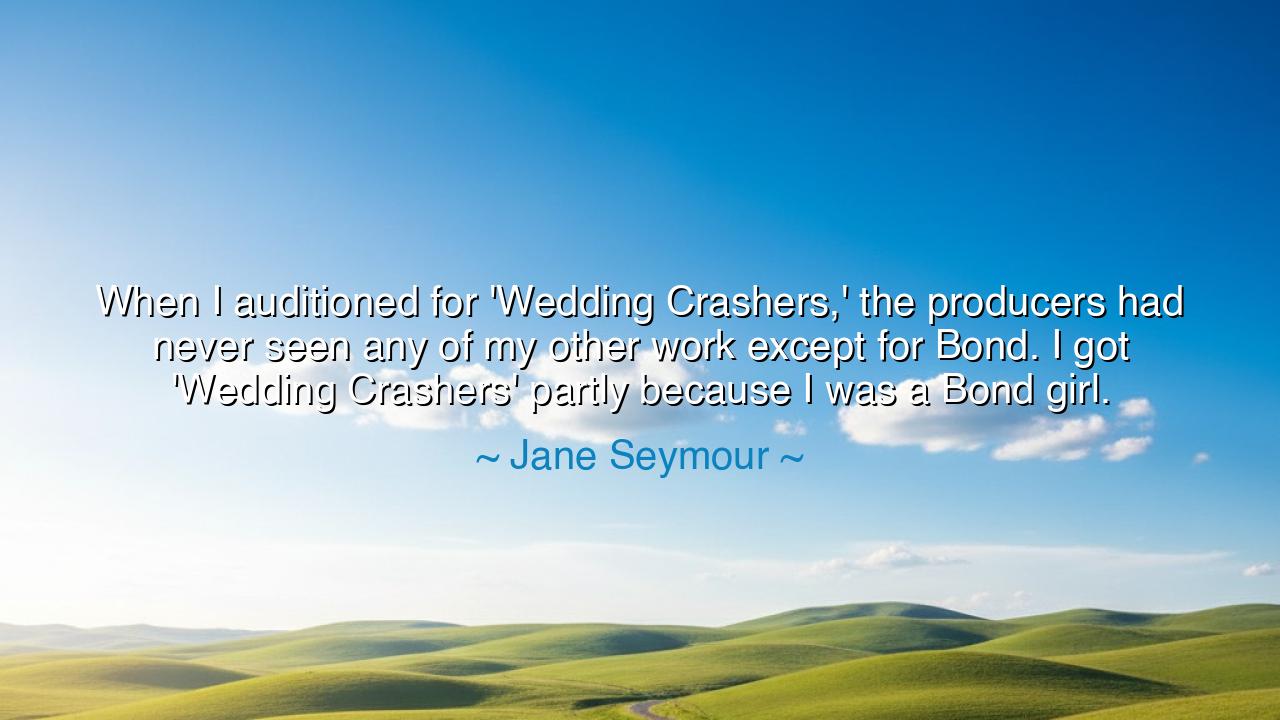 When I auditioned for 'Wedding Crashers,' the producers had