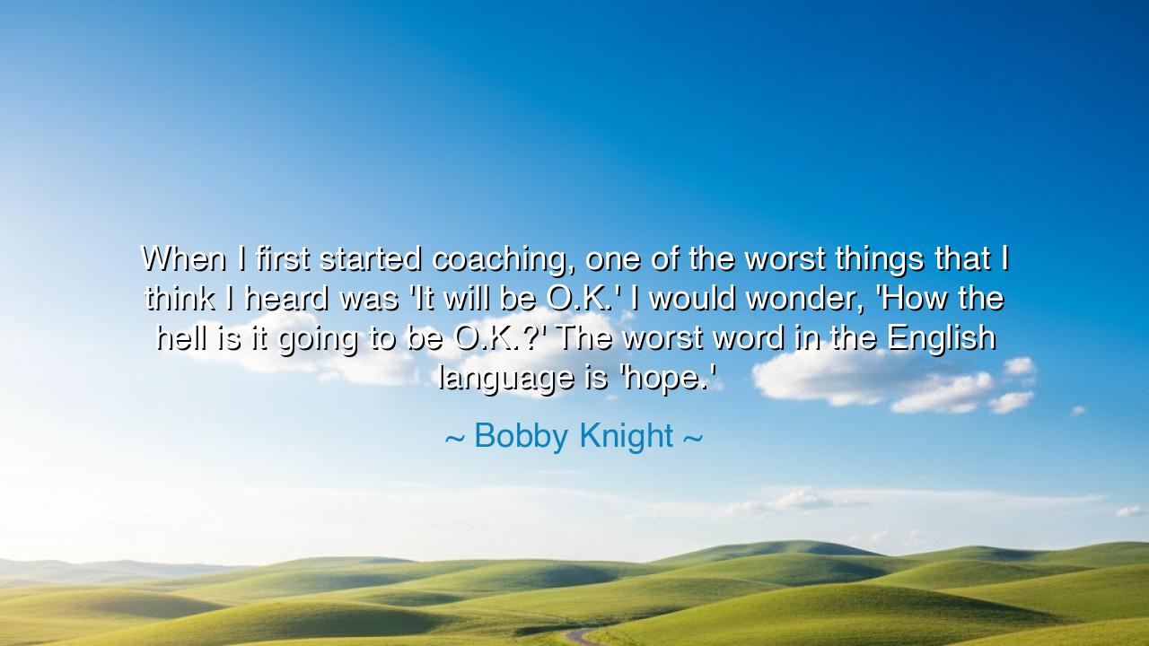 When I first started coaching, one of the worst things that I