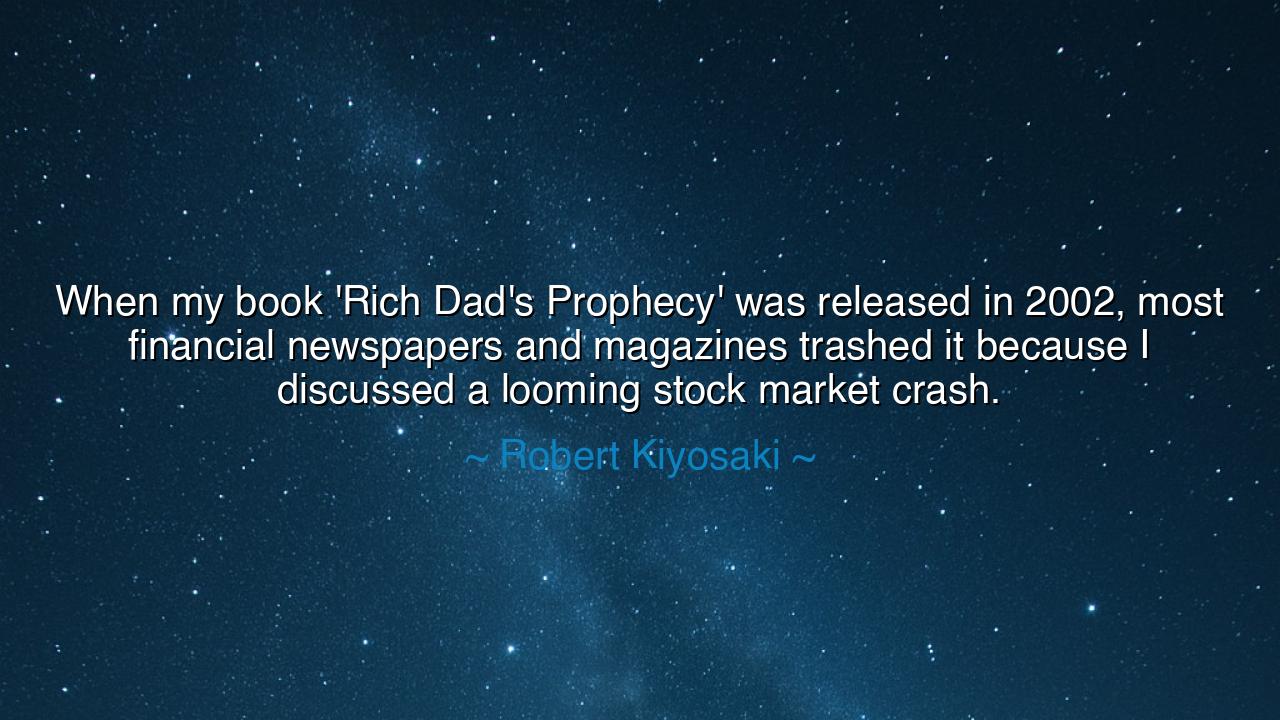 When my book 'Rich Dad's Prophecy' was released in 2002, most