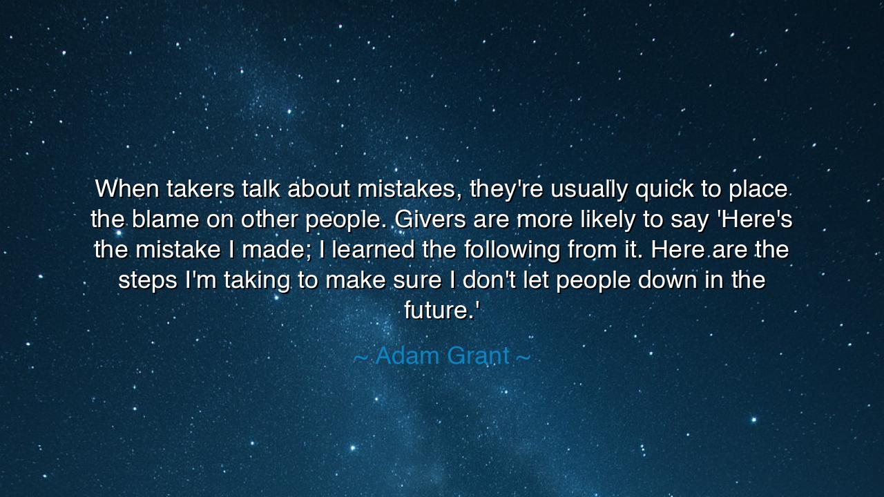 When takers talk about mistakes, they're usually quick to place