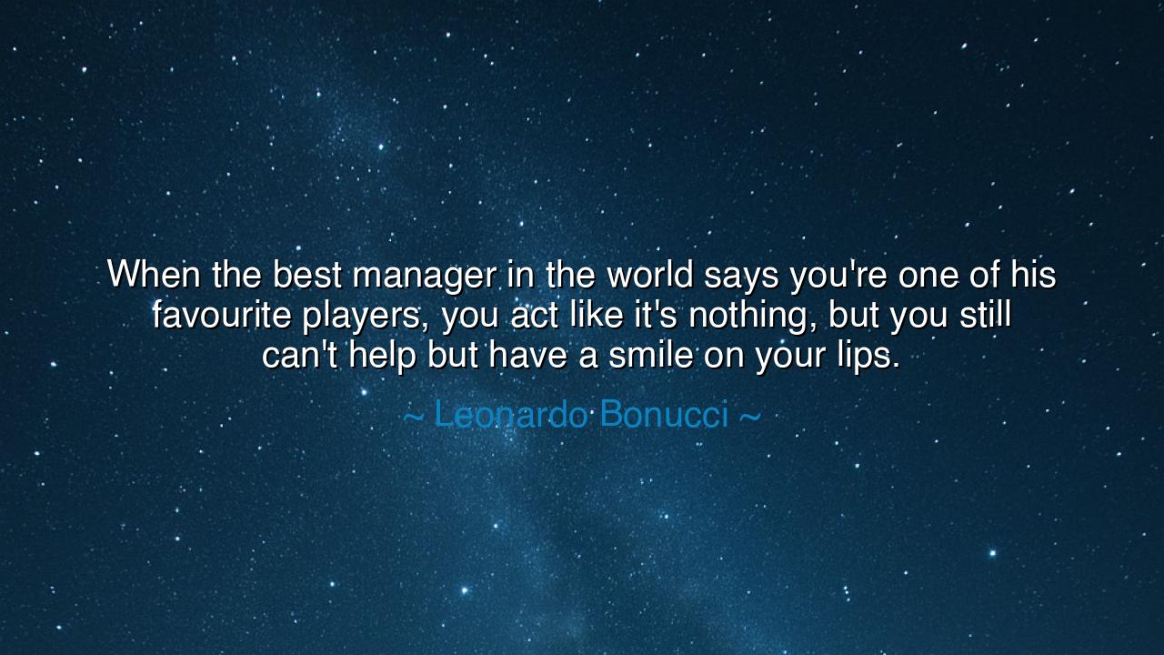 When the best manager in the world says you're one of his