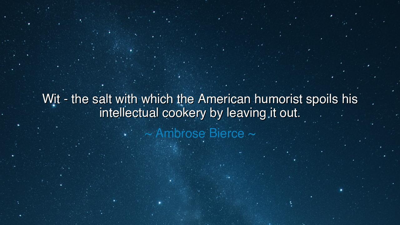 Wit - the salt with which the American humorist spoils his