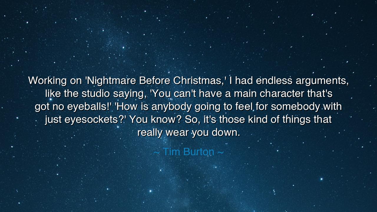 Working on 'Nightmare Before Christmas,' I had endless arguments