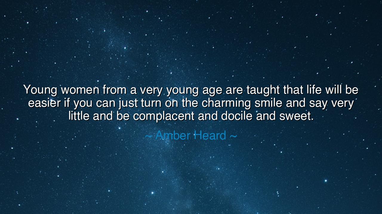 Young women from a very young age are taught that life will be