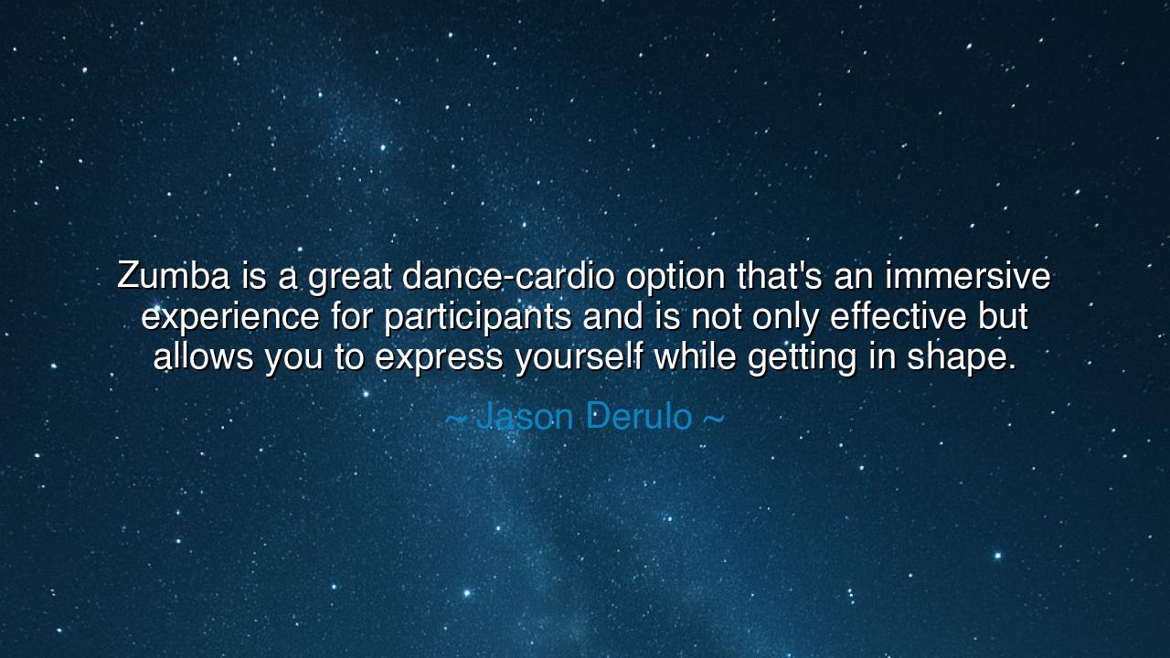 Zumba is a great dance-cardio option that's an immersive