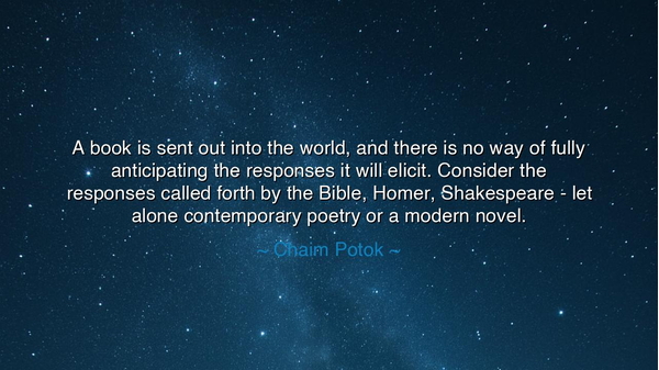 A book is sent out into the world, and there is no way of fully