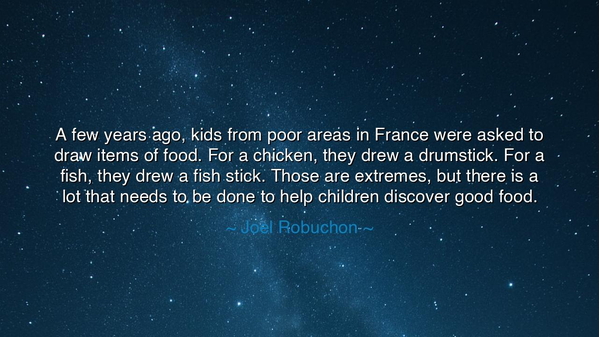 A few years ago, kids from poor areas in France were asked to