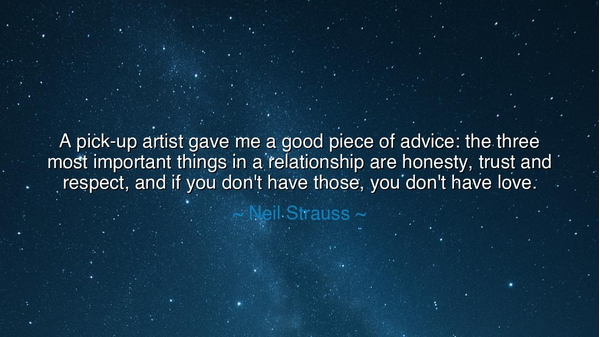 A pick-up artist gave me a good piece of advice: the three most