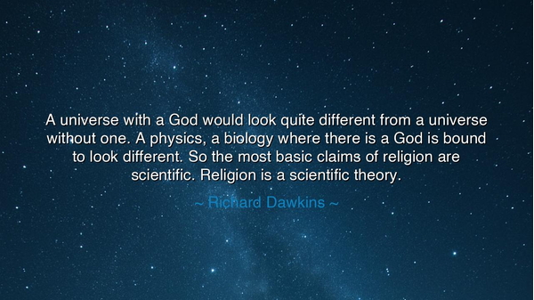 A universe with a God would look quite different from a universe