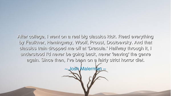 After college, I went on a real big classics kick. Read