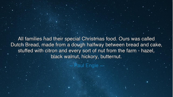 All families had their special Christmas food. Ours was called