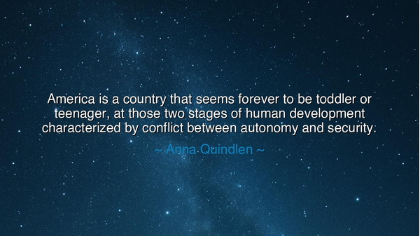 America is a country that seems forever to be toddler or