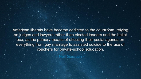 American liberals have become addicted to the courtroom, relying