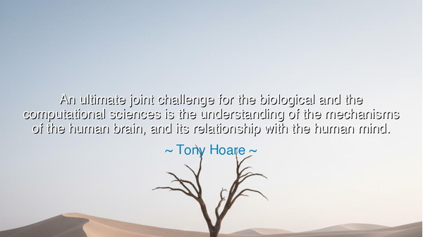 An ultimate joint challenge for the biological and the