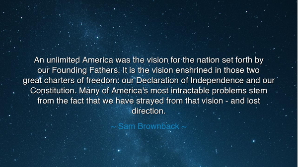An unlimited America was the vision for the nation set forth by