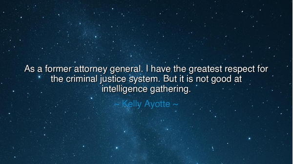 As a former attorney general. I have the greatest respect for the